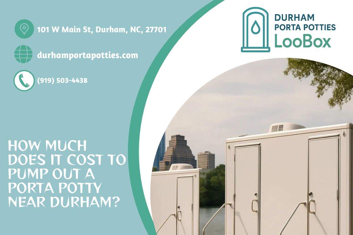 How Much Does It Cost To Pump Out A Porta Potty near Durham