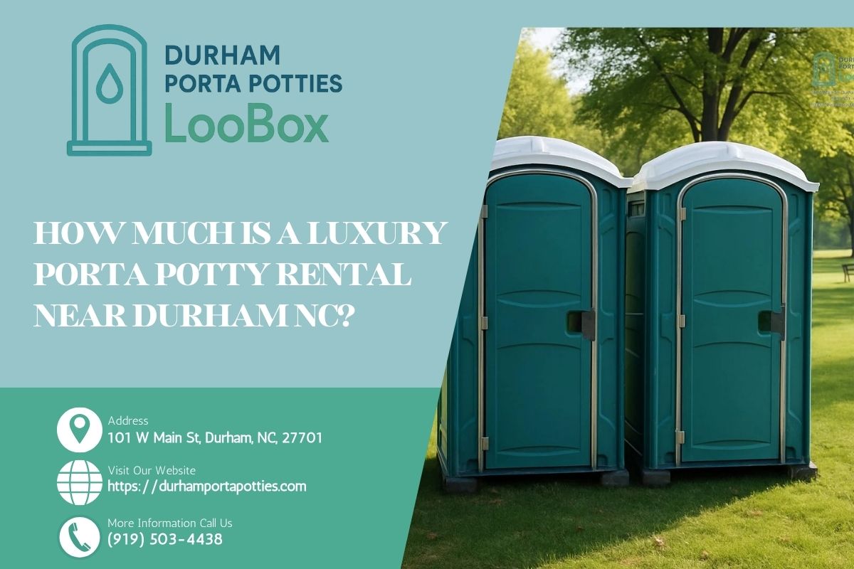 How Much Is A Luxury Porta Potty Rental near Durham NC